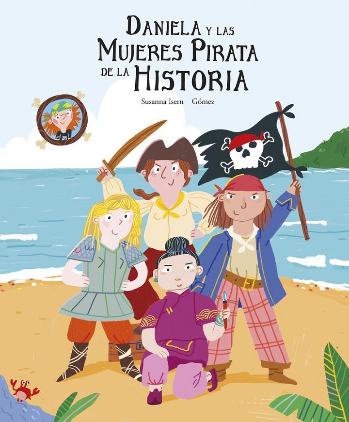 Daniela y las mujeres pirata de la historia | 9788419253095 | Isern, Susanna | Librería Sendak