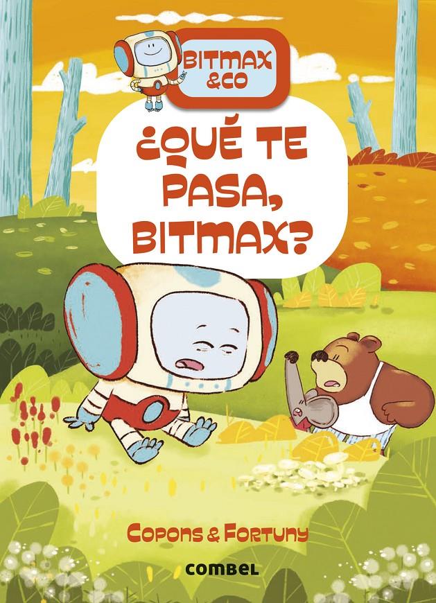 Bitmax 16 - ¿Qué te pasa, Bitmax? | 9788411582575 | Copons Ramon, Jaume / Fortuny, Liliana | Llibreria Sendak