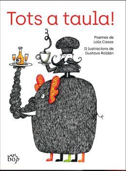 Tots a taula! | 9788412619720 | Casas, Lola/Roldán, Gustavo | Llibreria Sendak