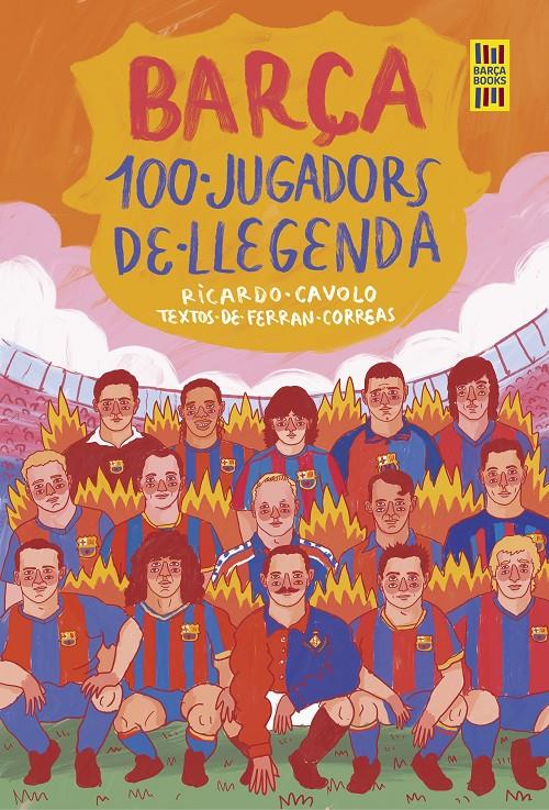 Barça. 100 jugadors de llegenda | 9788419430113 | Cavolo, Ricardo/Correas, Ferran | Librería Sendak