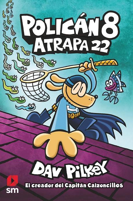 Policán 8 - Atrapa 22 | 9788413923604 | Pilkey, Dav | Librería Sendak