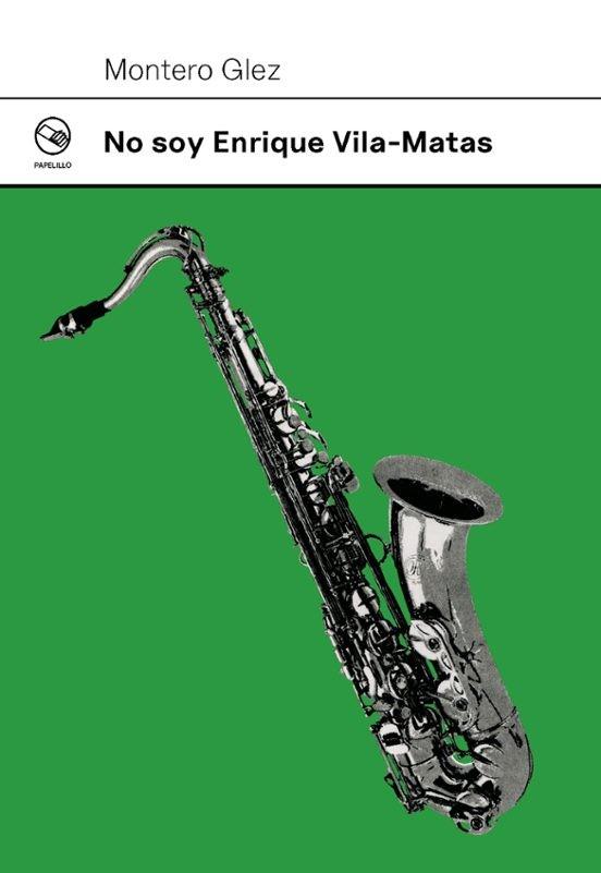 No soy Enrique Vila-Matas | 9788412852530 | Montero Glez | Llibreria Sendak