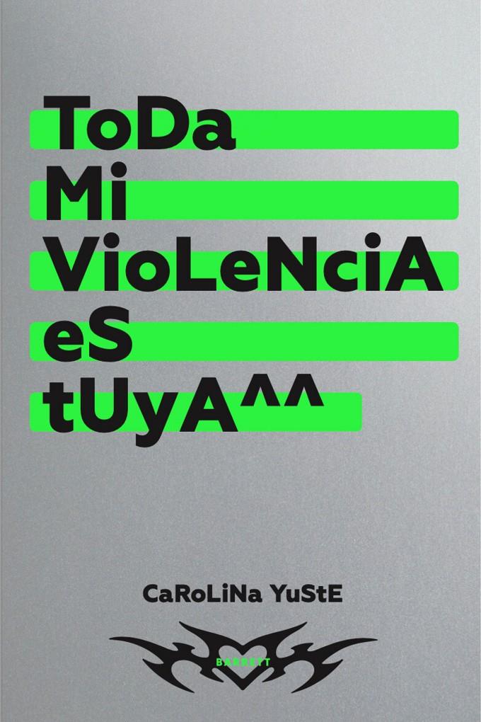 Toda mi violencia es tuya | 9788418690600 | Yuste, Carolina | Librería Sendak