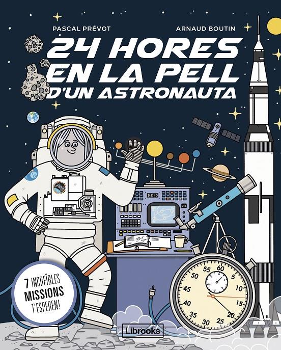 24 hores en la pell d'un astronauta | 9788412860061 | Prévot, Pascal/Boutin, Arnaud | Librería Sendak