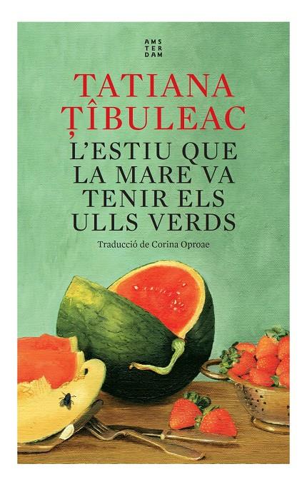 L'estiu que la mare va tenir els ulls verds | 9788417918712 | Tibuleac, Tatiana | Llibreria Sendak