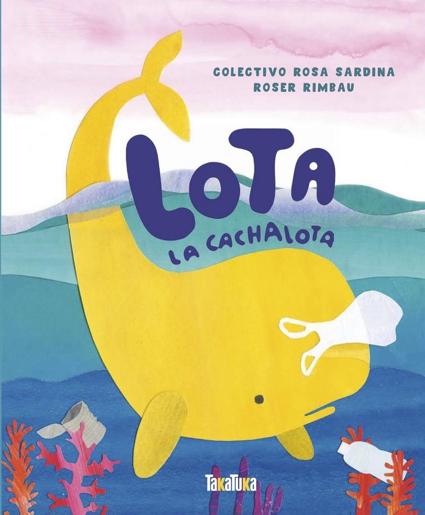 Lota, la cachalota | 9788417383534 | Rimbau, Roser | Librería Sendak