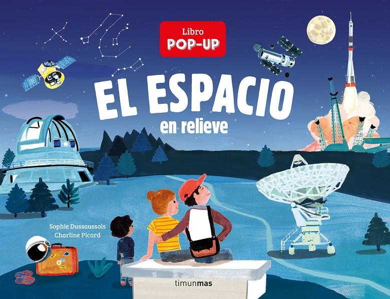 El espacio en relieve | 9788408240228 | Dussaussois, Sophie / Picard, Charline | Llibreria Sendak
