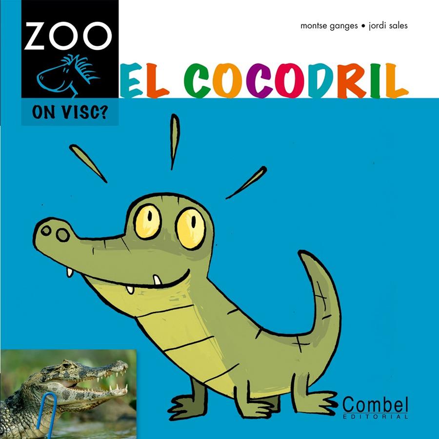 El cocodril | 9788498256406 | Sales Roqueta, Jordi/Ganges, Montse | Llibreria Sendak