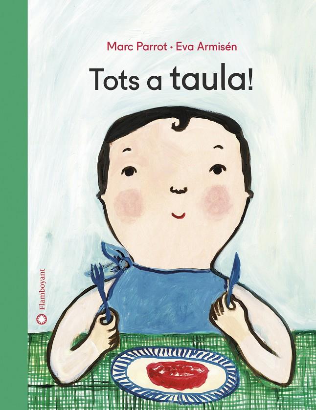 Tots a taula | 9788417749026 | PARROT,MARC/ARMISEN,EVA | Llibreria Sendak