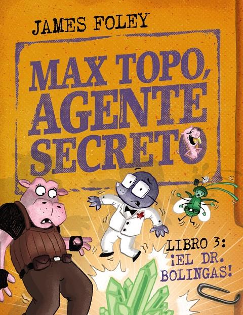 Max Topo, agente secreto 3: ¡El Dr. Bolingas! | 9788414360804 | Foley, James | Llibreria Sendak
