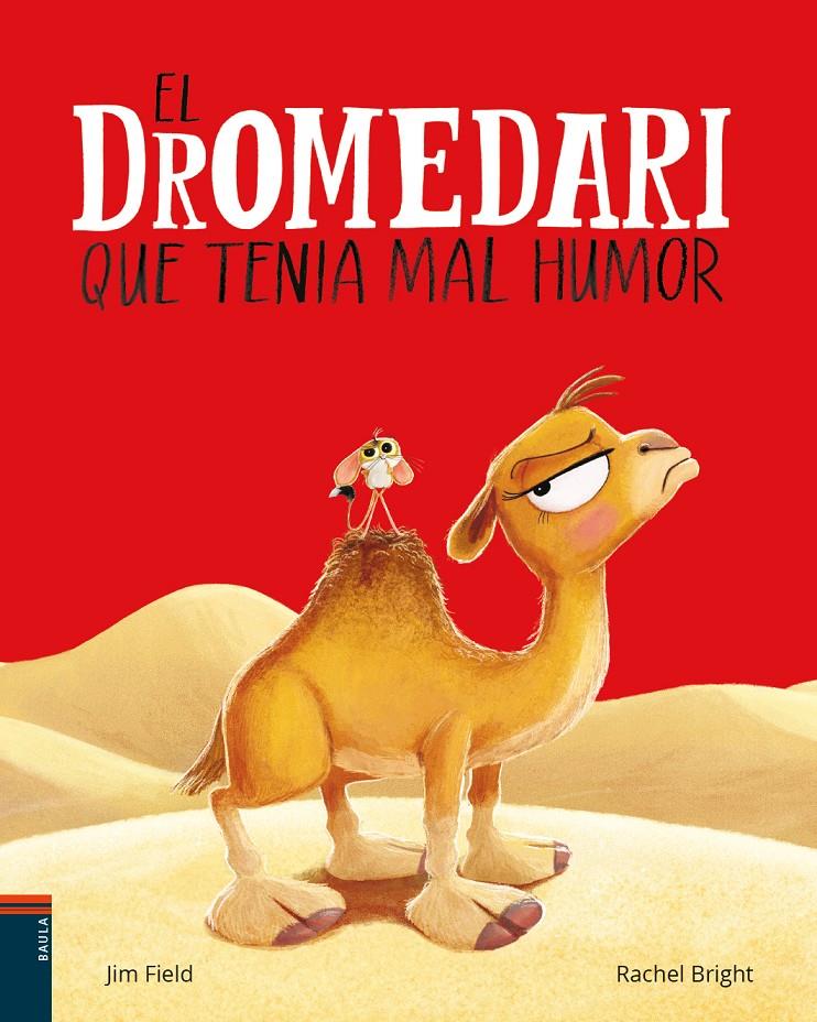 El dromedari que tenia mal humor | 9788447953691 | Bright, Rachel | Librería Sendak