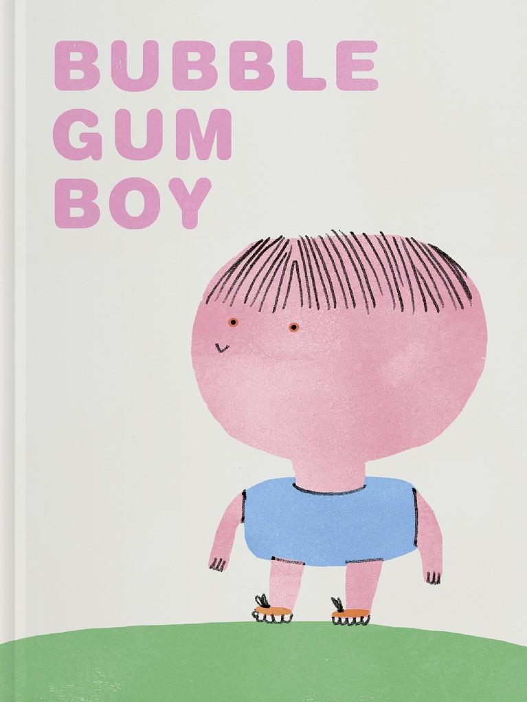 Bubble Gum Boy | 9788417617219 | Ramos Bravo, María | Llibreria Sendak