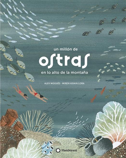 Un millón de ostras en lo alto de la montaña | 9788417749354 | Nogués, Alex | Librería Sendak