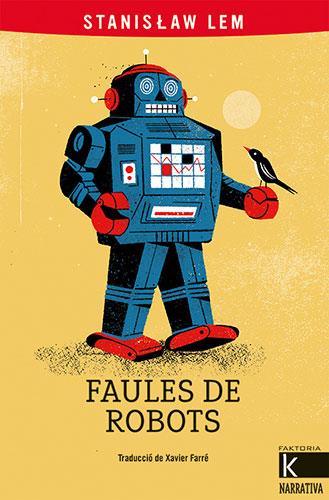 Faules de robots | 9788418558719 | Lem, Stanislaw | Llibreria Sendak