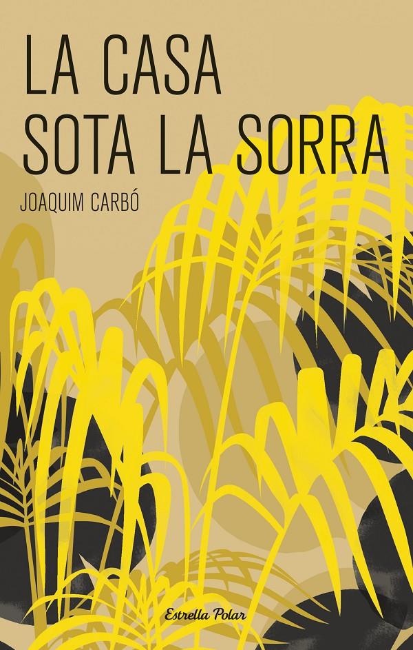 La casa sota la sorra | 9788499320069 | Carbó Masllorens, Joaquim | Llibreria Sendak