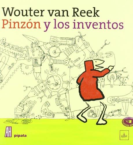 Pinzón y los inventos | 9788492857098 | Reek, Wouter van | Librería Sendak