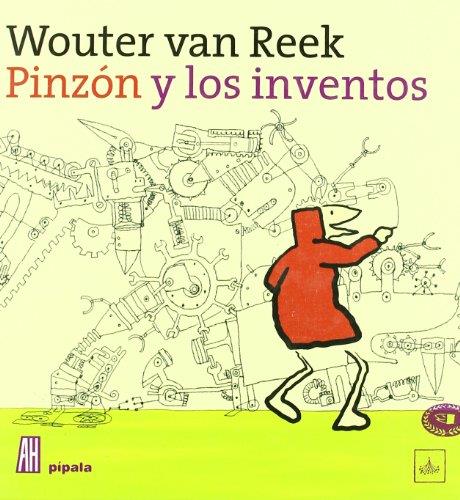 Pinzón y los inventos | 9788492857098 | Reek, Wouter van | Llibreria Sendak