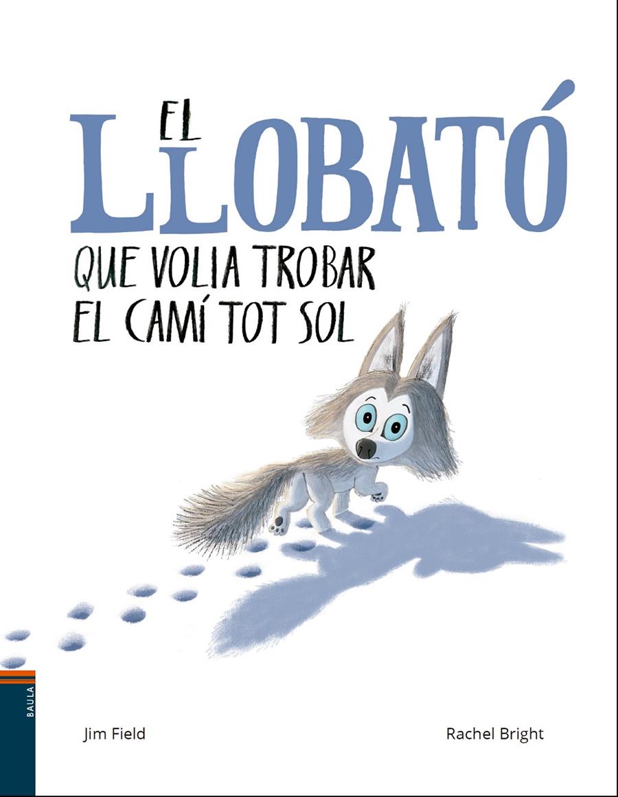 El llobató que volia trobar el camí tot sol | 9788447937608 | Bright, Rachel | Librería Sendak