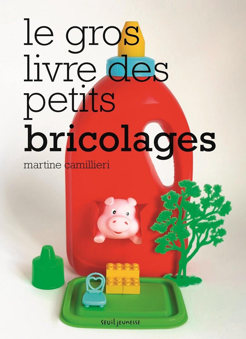 Le Gros livre des petits bricolages | 9791023507379 | Camillieri, Martine | Librería Sendak