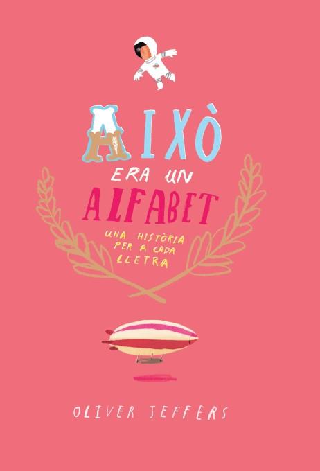 Això era un Alfabet | 9788416394074 | Jeffers, Oliver | Llibreria Sendak