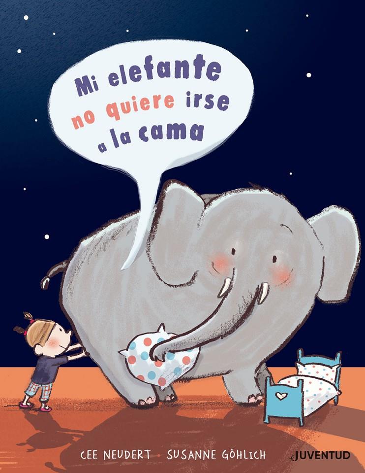 Mi elefante no quiere ir a la cama | 9788426145499 | Neudert, Cee | Llibreria Sendak