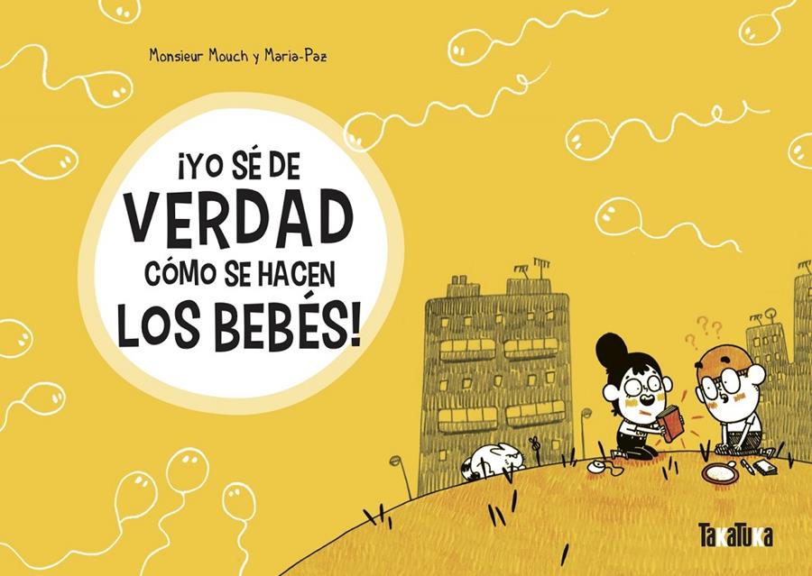 ¡Yo sé de verdad cómo se hacen los bebés! | 9788417383565 | Monsieur Mouch | Llibreria Sendak