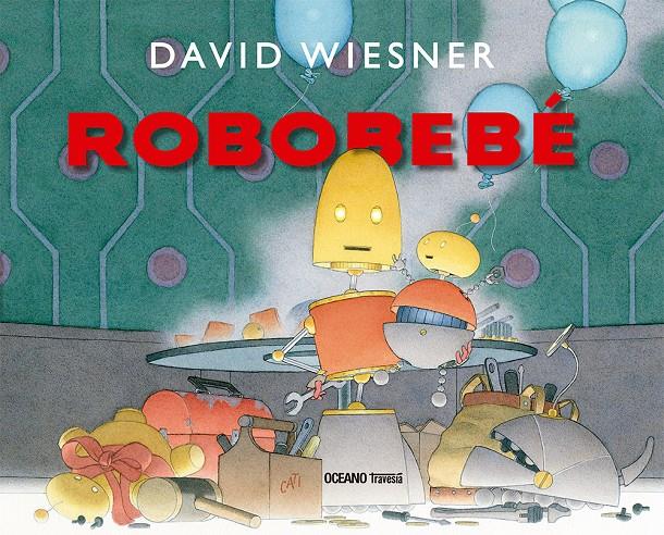 Robobebé | 9786075573373 | Wiesner, David | Llibreria Sendak