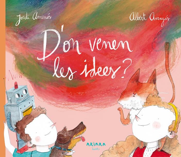 D'on venen les idees? | 9788417440176 | Amenós, Jordi | Librería Sendak