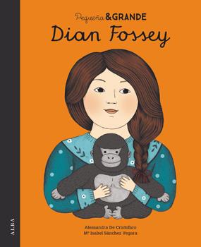 Pequeña & Grande Dian Fossey | 9788490653012 | Sánchez Vegara, Mª Isabel | Llibreria Sendak