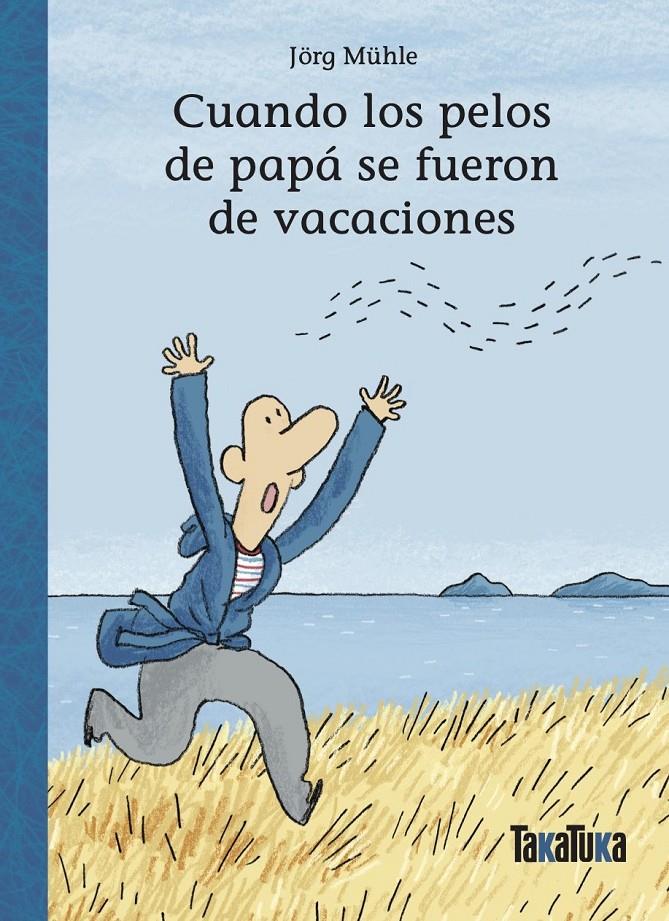 Cuando los pelos de papá se fueron de vacaciones | 9788418821950 | Mühle, Jörg | Llibreria Sendak