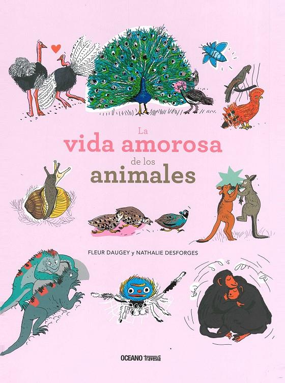 La vida amorosa de los animales | 9786075272719 | Daugey, Fleur | Librería Sendak