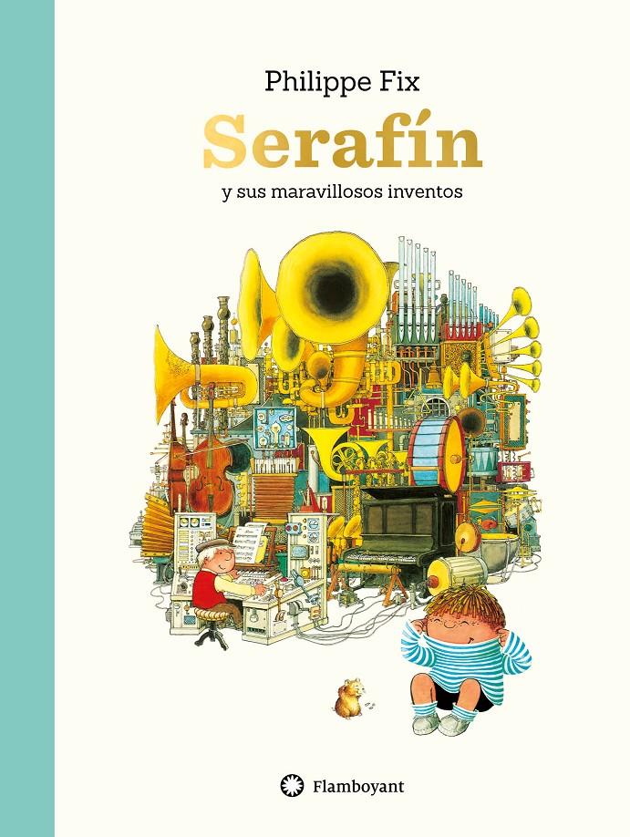 Serafín y sus maravillosos inventos | 9788417749163 | Fix, Philippe | Llibreria Sendak
