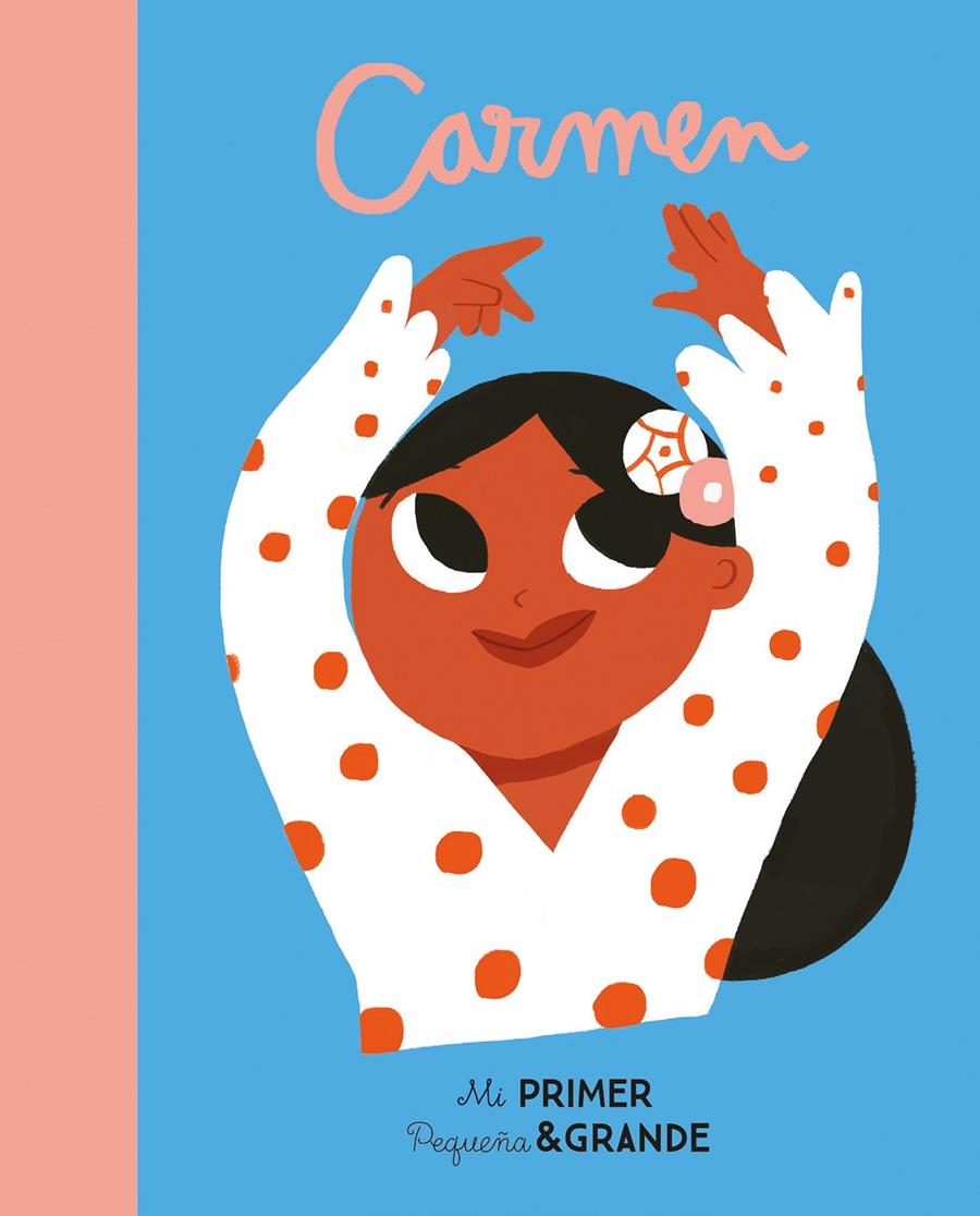 Mi primer Pequeña & Grande Carmen Amaya | 9788490656563 | Noy, Violeta/Sánchez Vegara, María Isabel | Llibreria Sendak