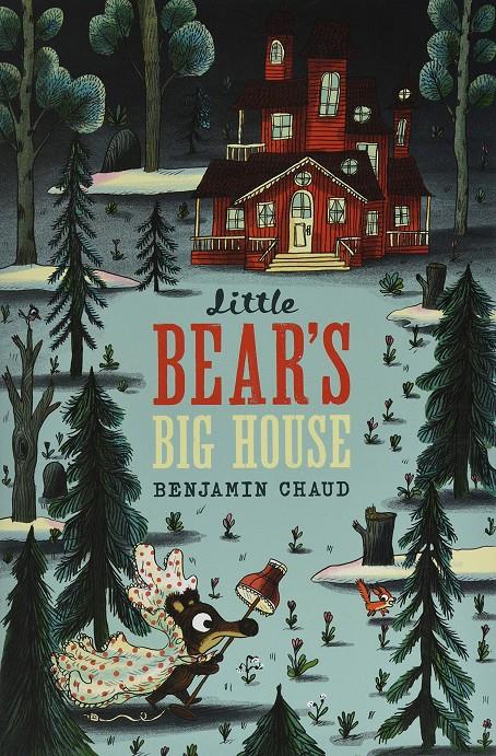 Little Bear's Big House  | 9781452173719 | Benjamin Chaud | Llibreria Sendak