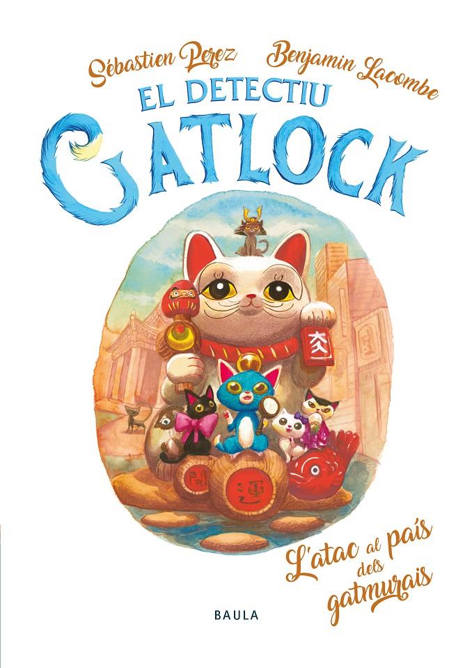 El Detectiu Gatlock - L'atac al país dels gatmurais | 9788447946839 | Perez, Sébastien | Librería Sendak