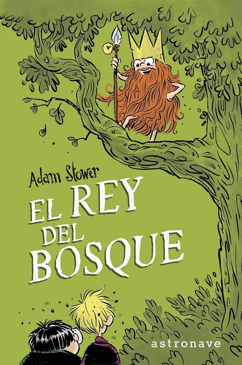 El rey del bosque | 9788467928891 | Stower, Adam | Librería Sendak
