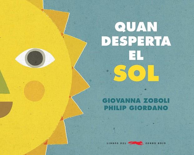 Quan desperta el sol | 9788494990465 | Zoboli, Giovanna | Llibreria Sendak