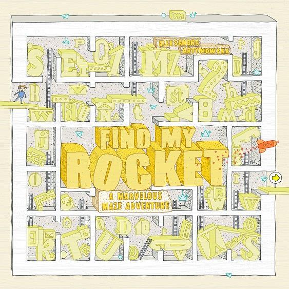 Find My Rocket: A Marvellous Maze Adventure:A Marvellous Maz | 9781786273338 | ARTYMOWSKA, ALEKSANDRA | Librería Sendak