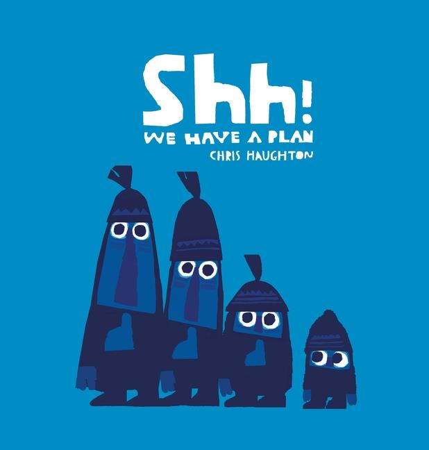 Shh! We have a plan (board book) | 9781406361650 | Haughton, Chris | Llibreria Sendak