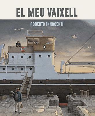 El meu vaixell | 9788416804382 | Innocenti, Roberto | Llibreria Sendak