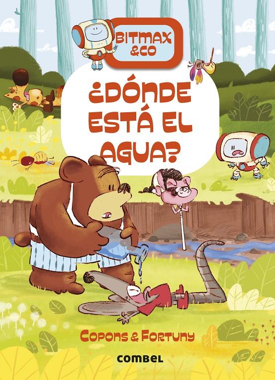 Bitmax 17. ¿Dónde está el agua? | 9788411582711 | Copons Ramon, Jaume | Librería Sendak