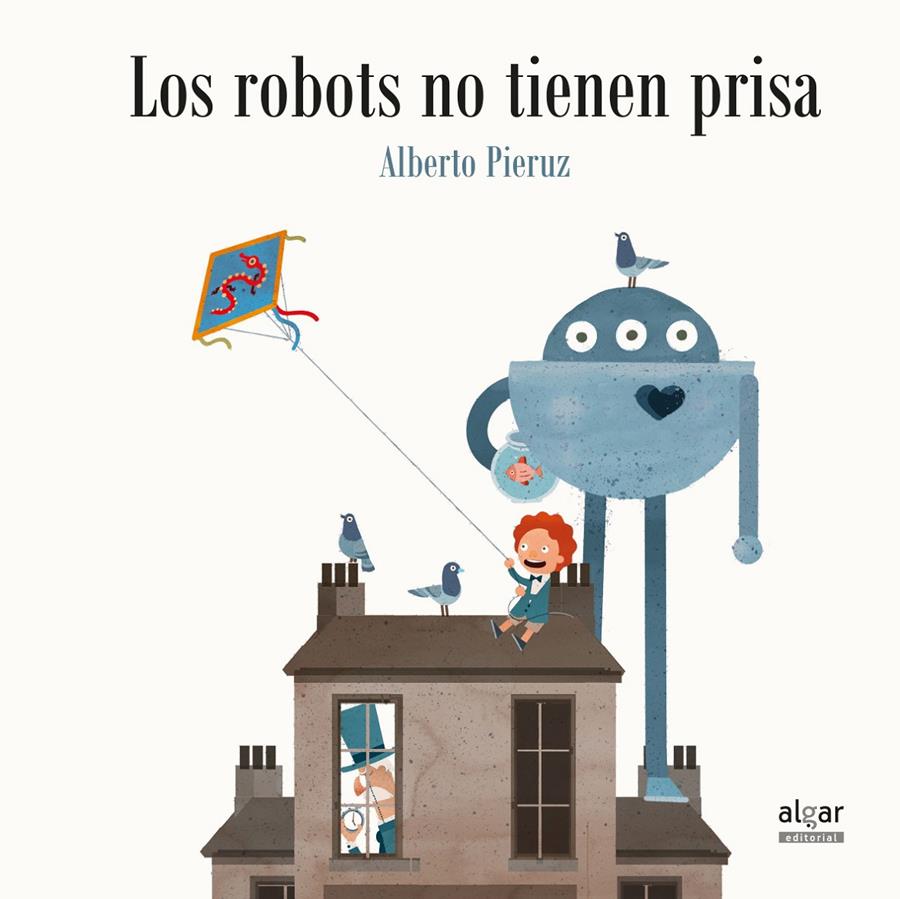 Los robots no tienen prisa | 9788491420675 | Pieruz Quintana, Alberto | Llibreria Sendak