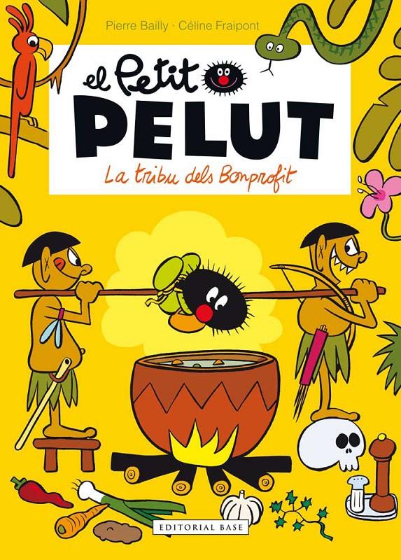 El Petit Pelut. La tribu dels Bonprofit | 9788416166916 | Fraipont, Céline/Bailly, Pierre | Librería Sendak
