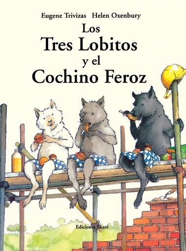 Los tres lobitos y el cochino feroz | 9788493842963 | Eugene Trivizas | Librería Sendak