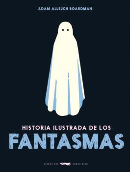 Historia ilustrada de los fantasmas | 9788412570656 | Allsuch Boardman, Adam | Librería Sendak