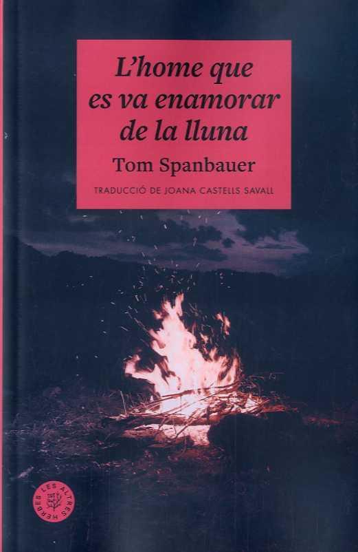 L'home que es va enamorar de la lluna | 9788412514476 | Spanbauer, Tom | Librería Sendak