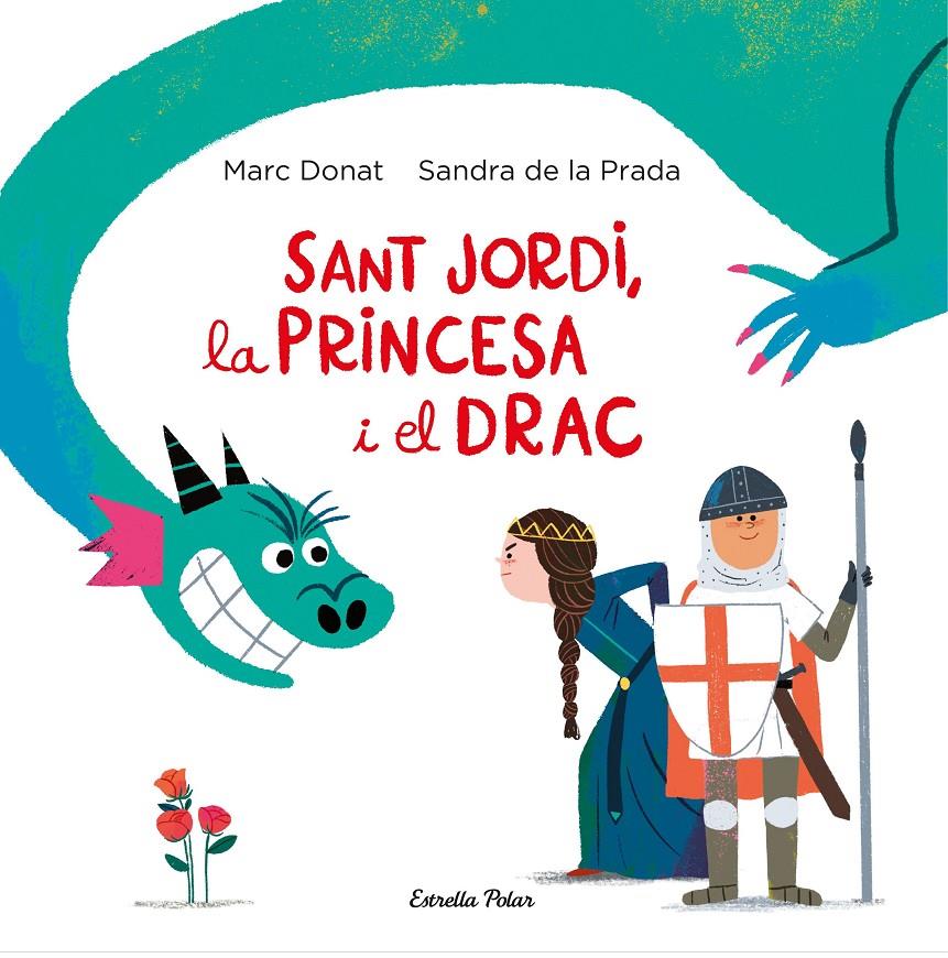 Sant Jordi, la princesa i el drac | 9788418134203 | Prada, Sandra de la/Donat, Marc | Librería Sendak