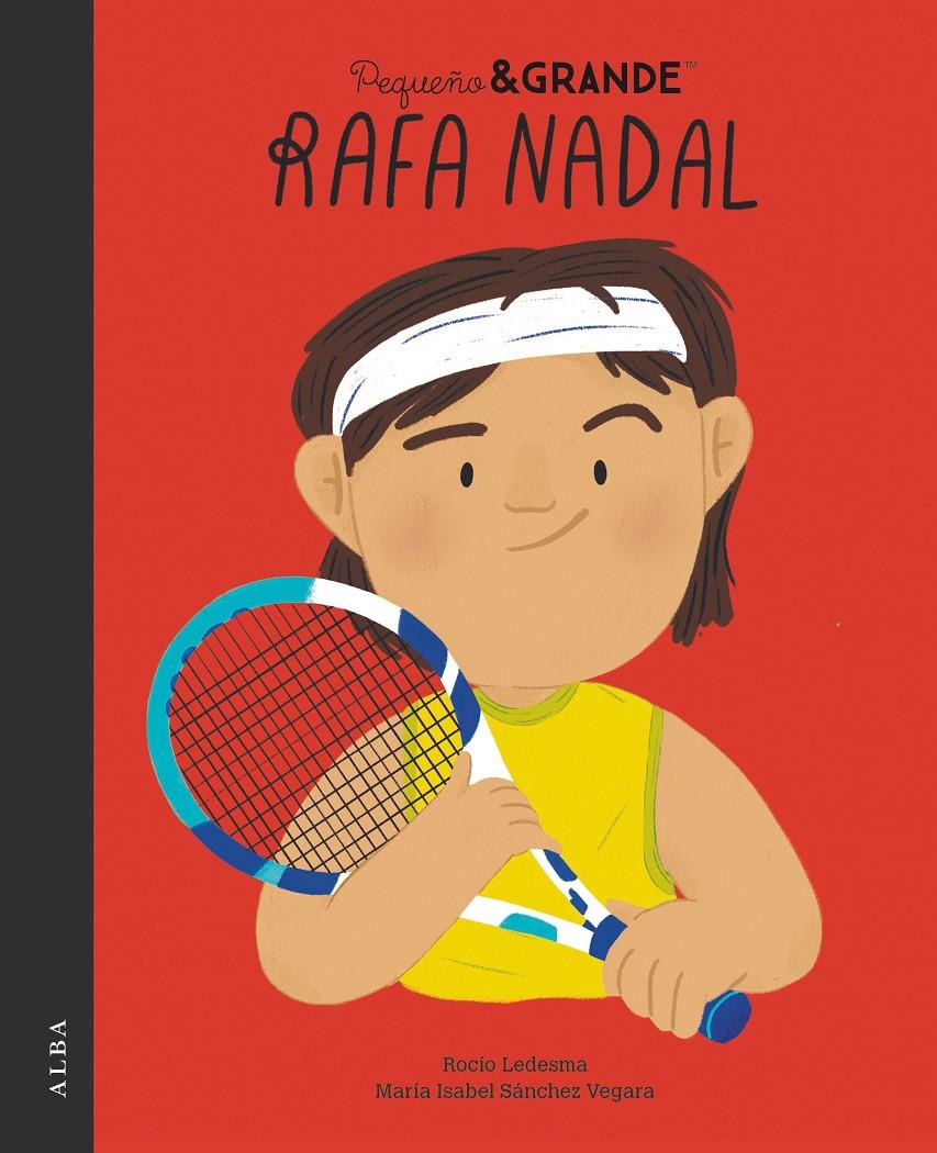 Pequeño&Grande Rafa Nadal | 9788411780247 | Sánchez Vegara, María Isabel | Llibreria Sendak
