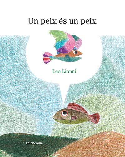 Un peix és un peix | 9788418558900 | Lionni, Leo | Llibreria Sendak