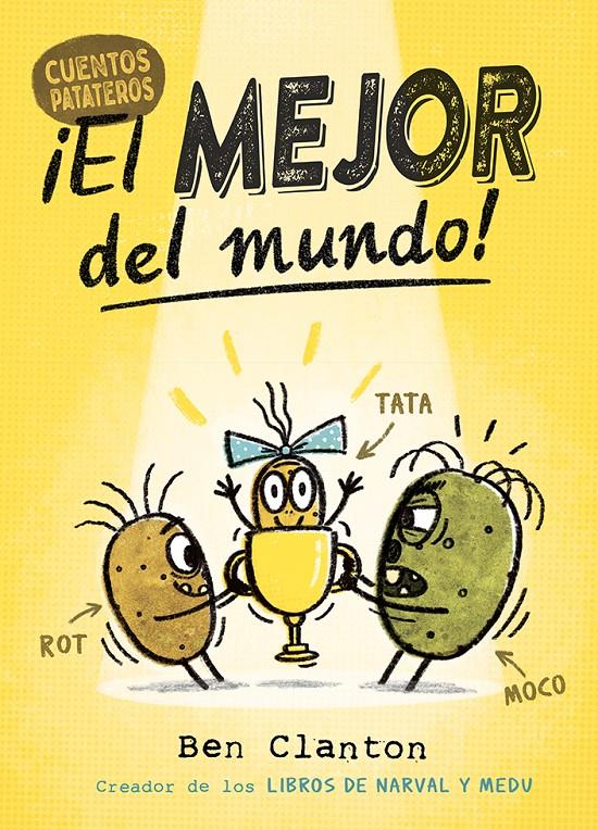 Cuentos Patateros 1. ¡El mejor del mundo! | 9788426148858 | Clanton, Ben | Llibreria Sendak